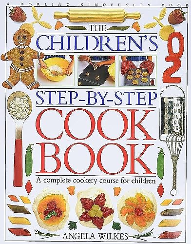 Children's Step-by-Step Cookbook: A Complete Cookery Course for Children