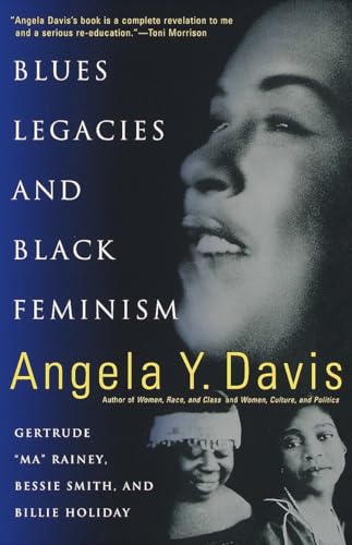 Blues Legacies and Black Feminism: Gertrude "Ma" Rainey, Bessie Smith, and Billie Holiday Blues Legacies and Black Feminism: Gertrude "Ma" Rainey, Bessie Smith, and Billie Holiday