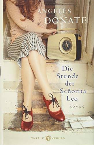 Die Stunde der Señorita Leo: Roman