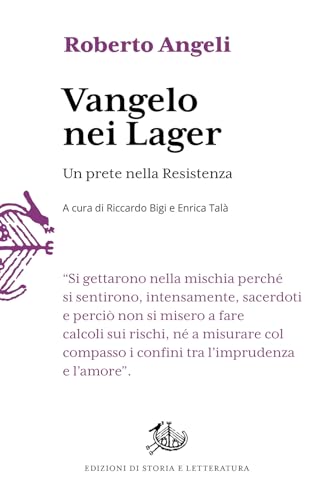 Vangelo nei lager. Un prete nella Resistenza (Il tempo ritrovato) von Edizioni di Storia e Letteratura