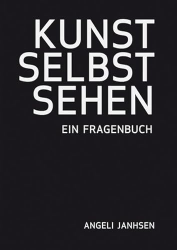 Angeli Janhsen - KUNST SELBST SEHEN - Ein Fragenbuch von Modo Verlag GmbH