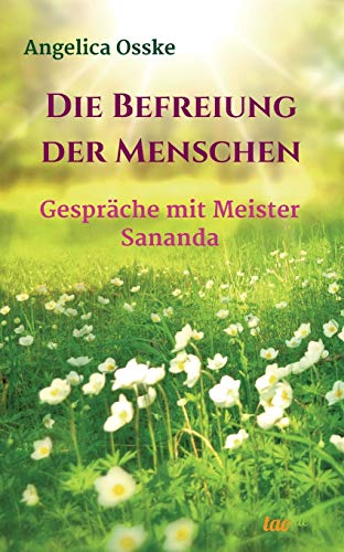 Die Befreiung der Menschen: Gespräche mit Meister Sananda