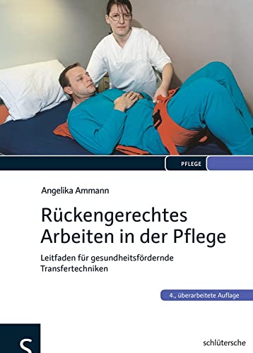 Rückengerechtes Arbeiten in der Pflege: Leitfaden für gesundheitsfördernde Transfertechniken von Schlütersche