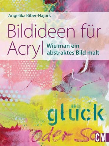 Bildideen für Acryl: Wie man ein abstraktes Bild malt