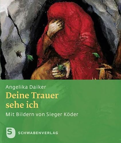 Deine Trauer sehe ich - Geschenkheft mit Bildern von Sieger Köder von Schwabenverlag