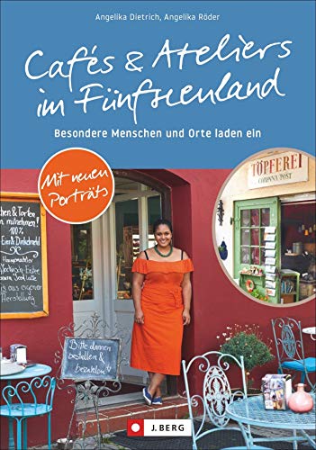 Cafés und Ateliers im Fünfseenland: Begegnungen mit Cafébesitzern und Künstlern, die ihre Lieblingsrezepte und persönlichen Ausflugstipps verraten: ... gilt: Besondere Menschen und Orte laden ein