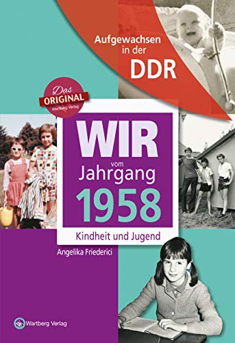 Aufgewachsen in der DDR - Wir vom Jahrgang 1958 - Kindheit und Jugend von Wartberg Verlag