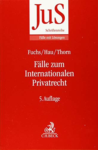 Fälle zum Internationalen Privatrecht: mit Internationalem Zivilverfahrensrecht (JuS-Schriftenreihe/Fälle mit Lösungen) Fälle zum Internationalen Privatrecht: mit Internationalem Zivilverfahrensrecht (JuS-Schriftenreihe/Fälle mit Lösungen)