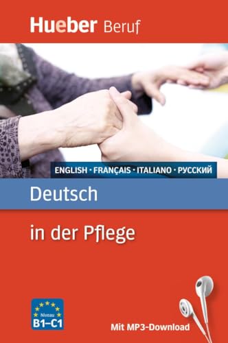 Deutsch in der Pflege: Englisch, Französisch, Italienisch, Russisch / Buch mit MP3-Download (Berufssprachführer)