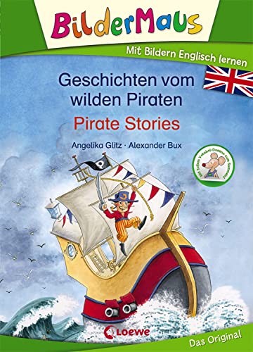 Bildermaus - Mit Bildern Englisch lernen - Geschichten vom wilden Piraten - Pirate Stories: Bildermaus - Learn German with pictures