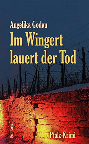 Im Wingert lauert der Tod: Pfalz-Krimi