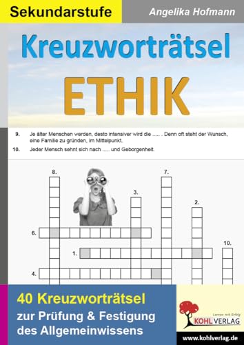 Kreuzworträtsel Ethik: Prüfung und Festigung des Allgemeinwissens im Fach Ethik von KOHL VERLAG Der Verlag mit dem Baum