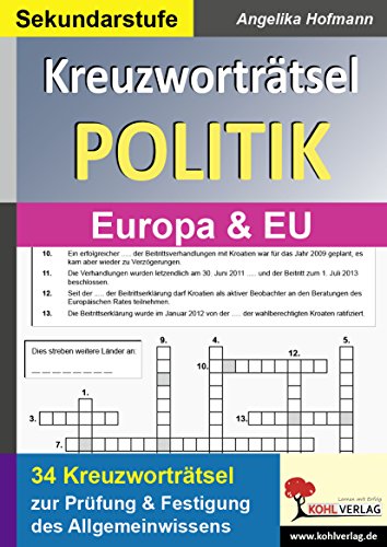 Kreuzworträtsel Politik Europa & EU: Prüfung und Festigung des Grundwissens im Fach Politik von Kohl-Verlag