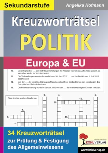 Kreuzworträtsel Politik Europa & EU: Prüfung und Festigung des Grundwissens im Fach Politik von Kohl-Verlag