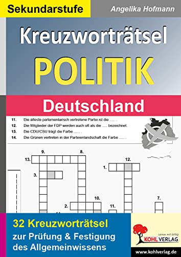 Kreuzworträtsel Politik in Deutschland: Prüfung und Festigung des Grundwissens im Fach Politik von Kohl-Verlag