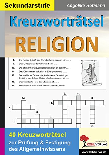 Kreuzworträtsel Religion: Prüfung und Festigung des Allgemeinwissens von KOHL VERLAG Der Verlag mit dem Baum