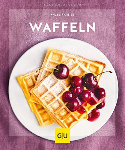 Waffeln: Mal süß, mal herzhaft (GU Küchenratgeber)