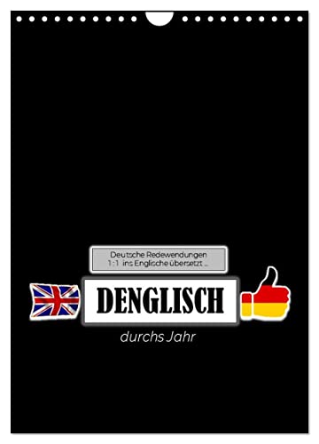 DENGLISCH durchs Jahr (Wandkalender 2024 DIN A4 hoch), CALVENDO Monatskalender: Ein TYPO-Kalender mit deutschen Redewendungen 1 : 1 ins Englische übersetzt ¿ (CALVENDO Spass)