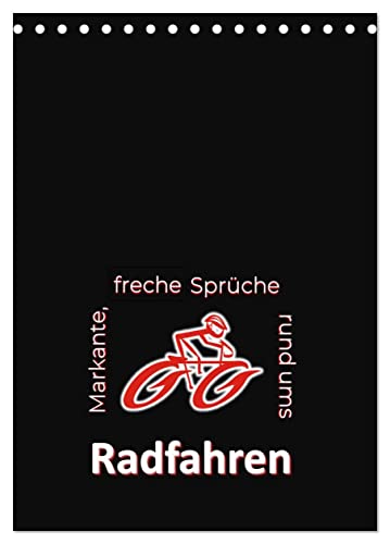 Markante, freche Sprüche rund ums Radfahren (Tischkalender 2024 DIN A5 hoch), CALVENDO Monatskalender