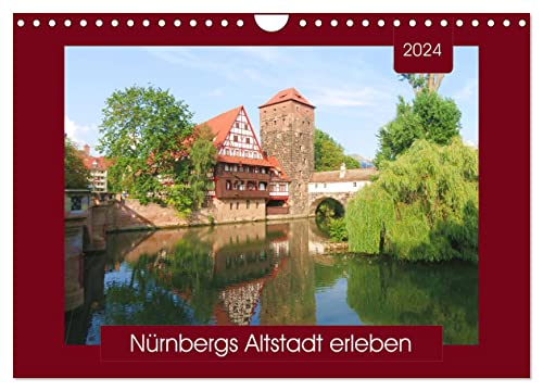 Nürnbergs Altstadt erleben (Wandkalender 2024 DIN A4 quer), CALVENDO Monatskalender von CALVENDO
