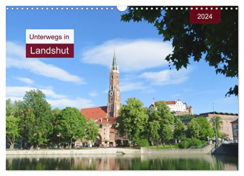Unterwegs in Landshut (Wandkalender 2024 DIN A3 quer), CALVENDO Monatskalender