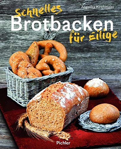 Schnelles Brotbacken für Eilige von Pichler