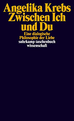 Zwischen Ich und Du: Eine dialogische Philosophie der Liebe (suhrkamp taschenbuch wissenschaft) von Suhrkamp Verlag AG