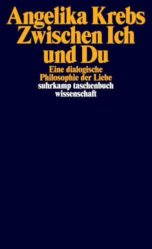 Zwischen Ich und Du: Eine dialogische Philosophie der Liebe (suhrkamp taschenbuch wissenschaft) von Suhrkamp Verlag AG