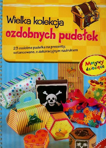 Die große Schachtelparade - Kinder-Motive: 23 attraktive Geschenkboxen, vorgestanzt und dekorativ bedruckt