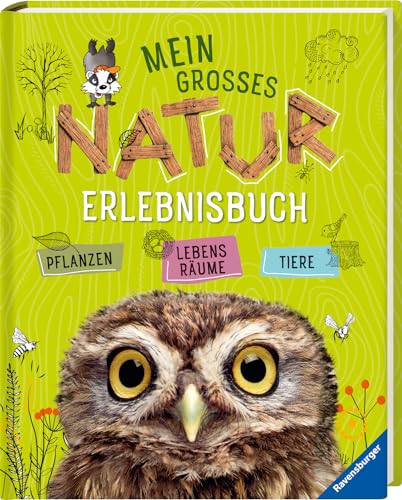 Mein großes Natur-Erlebnisbuch: Tiere, Pflanzen, Lebensräume von Ravensburger Verlag