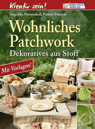 Wohnliches Patchwork: Dekoratives aus Stoff (Kreativ sein) von Christophorus