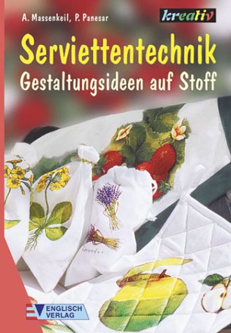 Serviettentechnik, Gestaltungsideen auf Stoff von Englisch Verlag