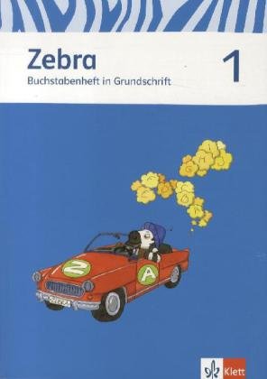 Zebra. Buchstabenheft Grundschrift 1. Schuljahr: Buchstabenheft Grundschrift Klasse 1 (Zebra. Ausgabe ab 2011)