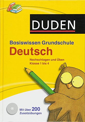 Basiswissen Grundschule – Deutsch: Nachschlagen und Üben 1. bis 4. Klasse. Mit Zusatzübungen zum Download (Duden - Basiswissen Grundschule)