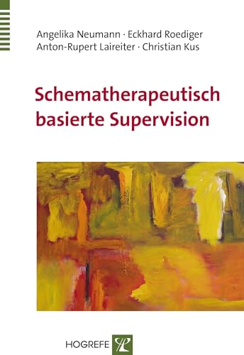 Schematherapeutisch basierte Supervision von Hogrefe Verlag GmbH + Co.