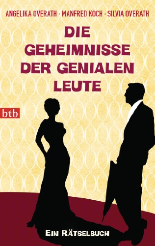 Die Geheimnisse der genialen Leute: Ein Rätselbuch