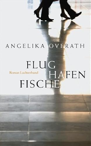 Flughafenfische: Roman