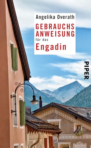 Gebrauchsanweisung für das Engadin: 2. aktualisierte Auflage 2017 von PIPER