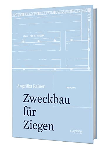 Zweckbau für Ziegen von Haymon Verlag