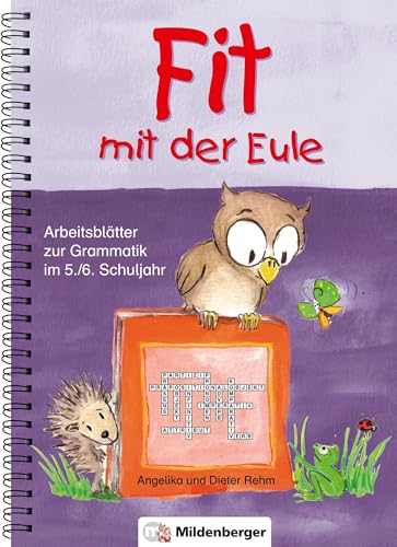 Fit mit der Eule – 5./6. Schuljahr: Arbeitsblätter zur Grammatik: Arbeitsblätter zur Grammatik 5/6 Schj. Kopiervorlagen Fit mit der Eule – 5./6. Schuljahr: Arbeitsblätter zur Grammatik: Arbeitsblätter zur Grammatik 5/6 Schj. Kopiervorlagen