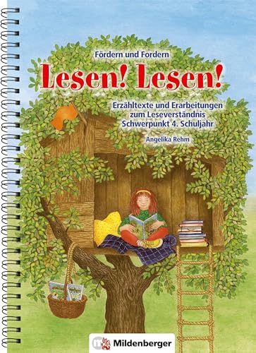 Fördern und Fordern – Lesen! Lesen! 4: Erzähltexte und Erarbeitungen zum Leseverständnis Schwerpunkt 4. Schuljahr: Erzähltexte mit Erarbeitungen zum Leseverständnis