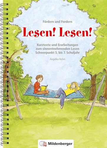 Fördern und Fordern – Lesen! Lesen! 5 – 7: Kurztexte und Erarbeitungen zum sinnentnehmenden Lesen, Schwerpunkt 5. bis 7. Schuljahr