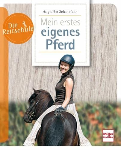 Mein erstes eigenes Pferd (Die Reitschule) von Mller Rschlikon