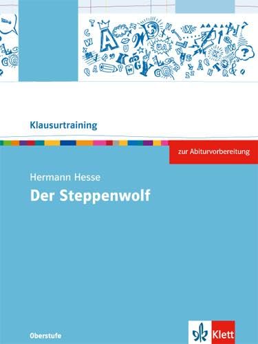 Hermann Hesse: Der Steppenwolf: Arbeitsheft Klasse 10-12 (Klausurtraining Deutsch) von Klett Ernst /Schulbuch