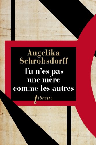Tu n'es pas une mere comme les autres: Histoire d'une femme passionnée