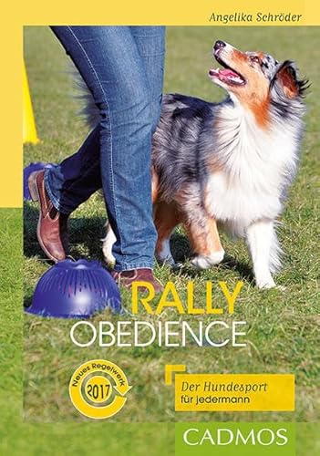Rally Obedience: Der Hundesport für jedermann von Cadmos Verlag GmbH