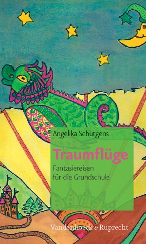 Traumflüge: Fantasiereisen für die Grundschule