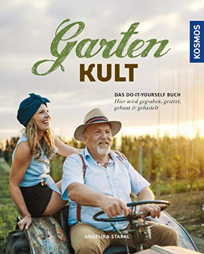 Gartenkult: Das Do-it-yourself Buch von Kosmos