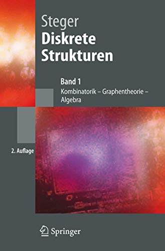 Diskrete Strukturen 1. Kombinatorik, Graphentheorie, Algebra: Band 1: Kombinatorik, Graphentheorie, Algebra von Springer