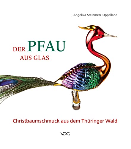 Der Pfau aus Glas: Christbaumschmuck aus dem Thüringer Wald
